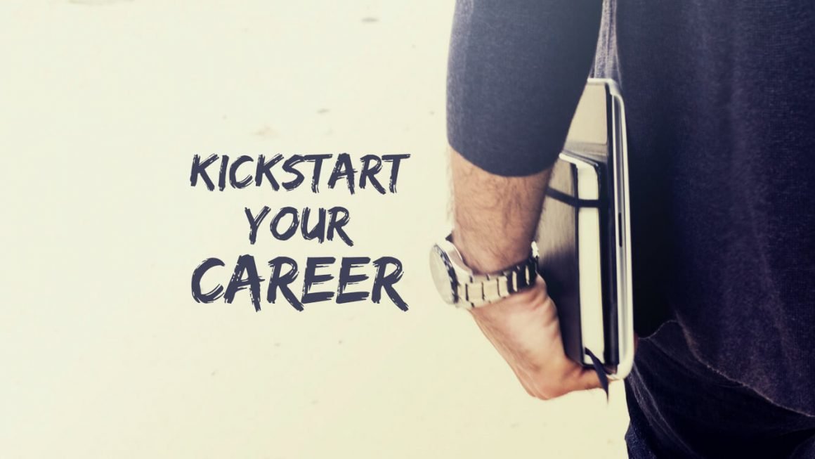Kickstart Your Career – Prioritize the Opportunities of Learning